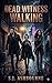 Dead Witness Walking