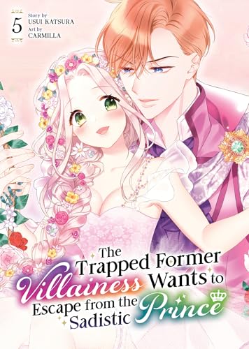 The Trapped Former Villainess Wants to Escape from the Sadistic Prince Vol. 5 (Paperback)