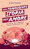 Una travolgente storia dell'amore: Cosa ci attrae, come ci innamoriamo e perché la biologia rovina tutto (Italian Edition)