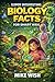 Super Interesting Biology Facts For Smart Kids: Life Science and Nature Book for Curious Boys & Girls Ages 8-12 | 400+ Crazy & Mind Blowing Discoveries, Experiments, & Stories (STEM Books for Kids)