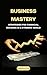Business Mastery: Strategie...