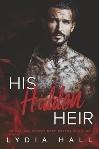 His Hidden Heir: An Age Gap Secret Baby Bratva Romance (Kings of the Underworld)