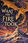 What the Fire Too...