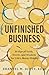 Unfinished Business by Shantel M Scott Ed.D.