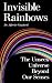 Invisible Rainbows: The Uns...