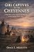 Girl Captives of the Cheyen...