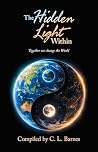 The Hidden Light Within Beginning by C. L. Barnes The Hidden Light Within Beginning by C. L. Barnes
