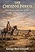 The Cheyenne Indians: Their History and Ways of Life Vol. I
