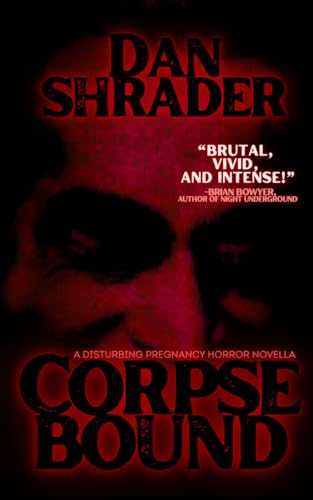 Corpsebound: A Disturbing Pregnancy Horror Novella (Paperback)