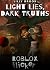 Light Lies, Dark Truths: A Roblox Flicker Story