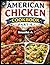The Complete American Chicken Cookbook Part-6 by Anusha A