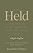 Held: A 50 Day Devotional For Parents