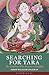 Searching for Tara: The Goddess Who Became a Buddha