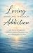Loving Someone Through Addiction by Stephen L Randell