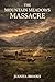 The Mountain Meadows Massacre