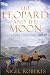 The Leopard and the Moon by Nigel   Roberts