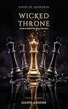 Wicked Throne: A Dark Academia Why Choose Romance (Kings of Ashworth Book 3) Wicked Throne: A Dark Academia Why Choose Romance (Kings of Ashworth Book 3)
