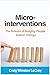 Microinterventions: The Science of Nudging People toward Change