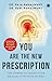You Are the New Prescription: The Power to Shape Your Health Is in Your Hands | Introducing the Ramaswamy Prescription for Sustainable Health | Simple ... guide, long term health, vitality energy)