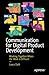 Communication for Digital Product Development: Working Together When the Work is Difficult