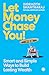 Let Money Chase You!: Smart...