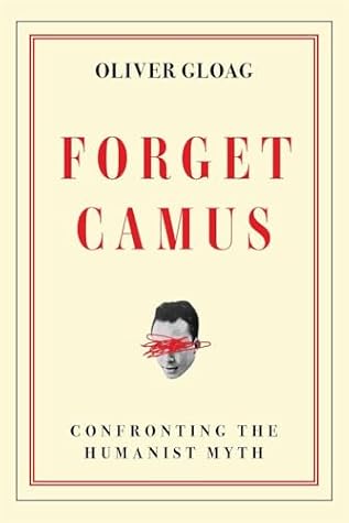 Cover of Forget Camus: Confronting the Humanist Myth