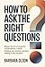 How to Ask the Right Questi...