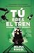 Tú eres el tren: No esperes...