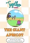 The Giant Apricot (Together Town)
