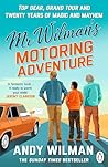 Mr Wilman’s Motoring Adventure: Top Gear, Grand Tour, Clarkson and Me