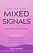 Dealing With Mixed Signals:...