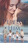Perfect for Him (American Romance and Drama)