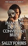 The Phantom Duke's Convenient Bride: A Historical Regency Romance Book (The Untamed Nobles 5)