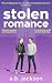 Stolen Romance: A steamy en...