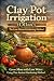 Clay Pot Irrigation (Ollas)...