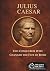 Julius Caesar: The Conqueror Who Changed the Fate of Rome (History of Italy)