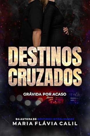 Destinos Cruzados: Grávida por Acaso (Destinos de Ivywood) (Portuguese Edition)