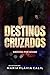 Destinos Cruzados: Grávida por Acaso (Destinos de Ivywood) (Portuguese Edition)