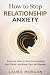 How to Stop Relationship An...