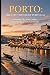 Porto: The City That Built ...