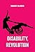 Disability, Revolution (American Studies Now: Critical Histories of the Present)