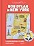 Bob Dylan in New York: A Mu...