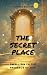 The Secret Place: Dwelling ...