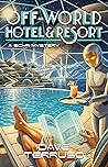 Off-World Hotel & Resort (Off-World Mysteries, #1)