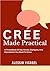 CREE MADE PRACTICAL: A Phra...