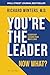 You're the Leader. Now What...