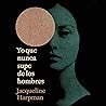 Yo que nunca supe...