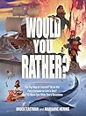 Would You Rather Bible Challenges: Eat Pig Slop or Locusts? Go in the Fiery Furnace or Lion's Den? And 50 More Epic Bible Story Devotions