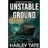 Unstable Ground by Harley Tate