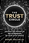 The Trust Circle: Unlock the Power of Relationships to Lead With Impact